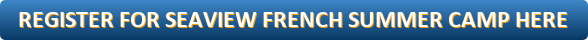 button_register-for-seaview-french-summer-camp-here.png