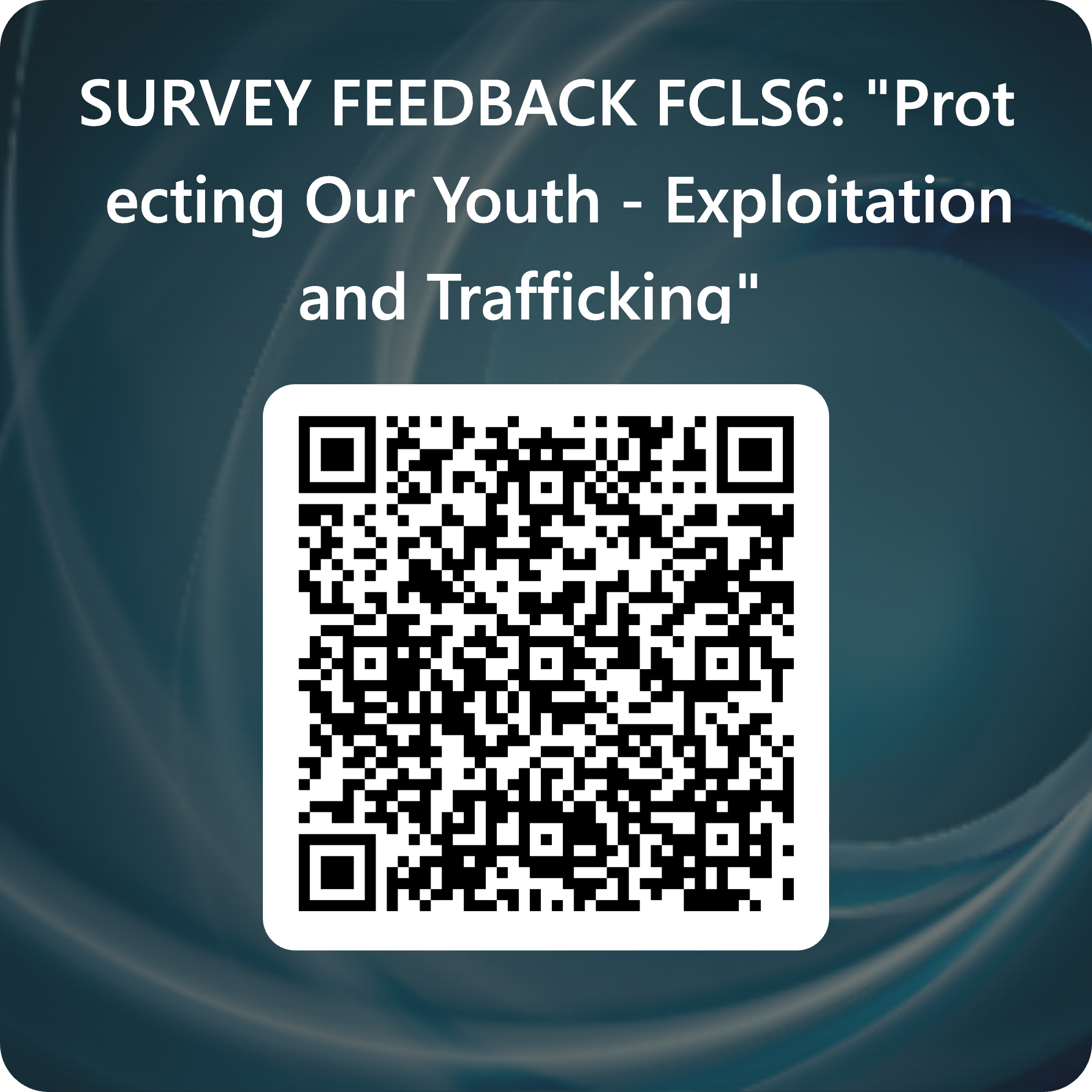 QRCode for SURVEY FEEDBACK - MAY 14, 2025FCLS6_ _Protecting Our Youth - Exploitation and Trafficking_.png