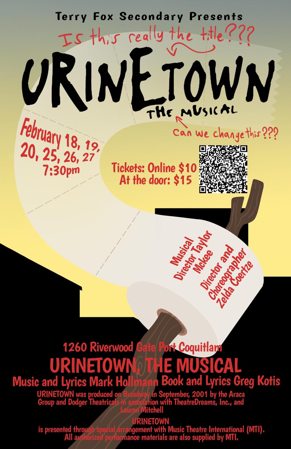 Urinetown, The Musical Feb 18, 19, 20, 25, 26 and 27 $10.00 available in the office